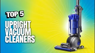 Top 5 Best Upright Vacuum Cleaners of 2026 | Best Upright Vacuum Cleaners Reviewed!