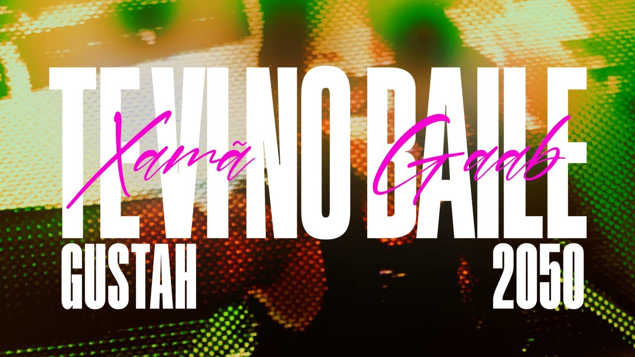 Te Vi No Baile - Gustah, Xama, Gaab, 2050