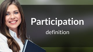 Participation | what is PARTICIPATION meaning