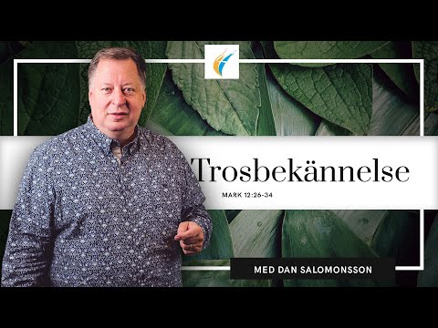 Predikan: "Trosbekännelse" av Dan Salomonsson