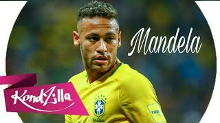 Neymar Jr - Mandela (MC menor da VG e MC Topre ) lançamento 2018