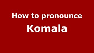 How to pronounce Komala