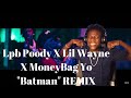 Wayne is a Goat! LPB Poody Ft Lil Wayne Ft MoneyBag Yo “Batman” Remix (Official Video) REACTION