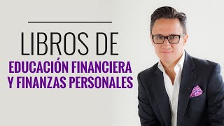 Los mejores libros de Educación Financiera y Finanzas Personales /Juan Diego Gómez