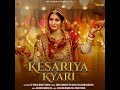 Kesariya Kyari New Song