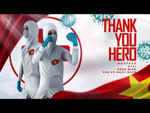 THANK YOU HERO - HOAPROX x XESI x VĂN VÕ NGỌC NHAN x DANG MINH  [Official Music Video]