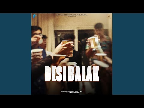 Desi Balak — watch video