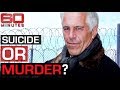 Did Jeffrey Epstein Die By Homicide Or Suicide 60 Minutes Australia