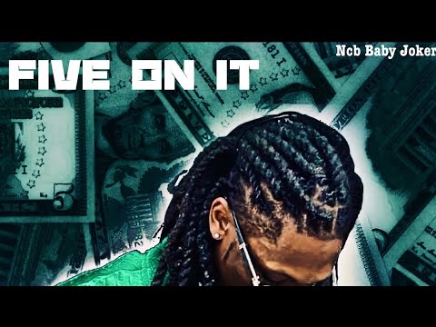 NCB BABY JOKER - FIVE ON IT ( lyric video )