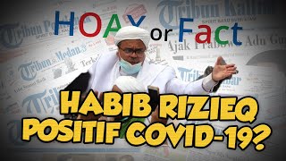 Hoax or Fact: Beredar Kabar Habib Rizieq Shihab Positif Covid-19, Ini Fakta Sebenarnya Menurut FPI