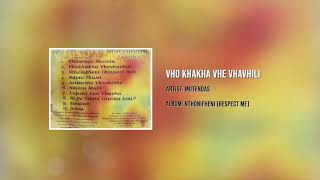 Download lagu MUTENDAS - VHO KHAKHA VHE VHAVHILI mp3 Download lagu MUTENDAS - VHO KHAKHA VHE VHAVHILI mp3
