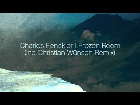 Charles Fenckler - Frozen Room (Christian Wünsch Remix)