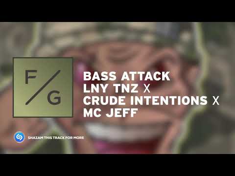 LNY TNZ x Crude Intentions x MC Jeff - Bass Attack