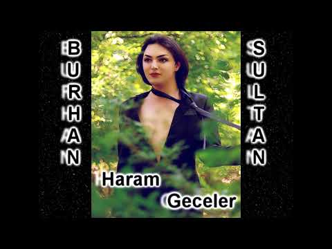 BURHAN SULTAN --- HARAM GECELER (2017)