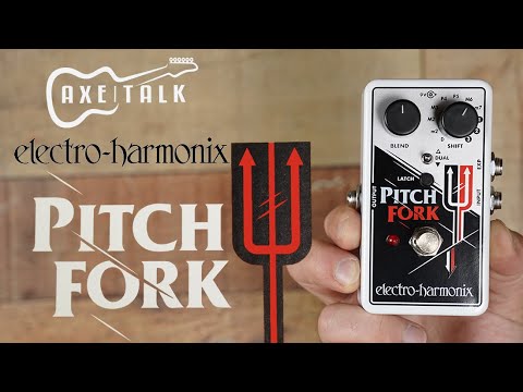 Pitch, Please | Electro-Harmonix Pitch Fork