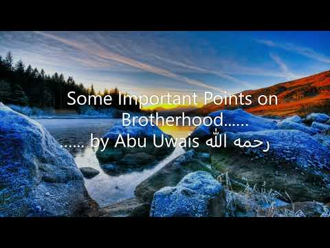 Some Important Points on Brotherhood........ by Abu Uwais  رحمه الله