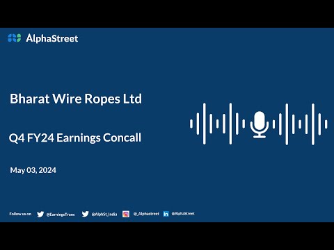 Bharat Wire Ropes Ltd Q4 FY2023-24 Earnings Conference Call