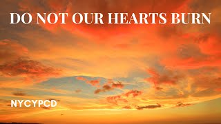 Do Not Our Hearts Burn