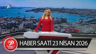 Kanal 7 Haber Saati | 23 Nisan 2026