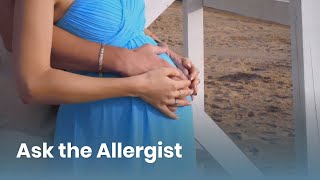 Ask the Allergist  — Does what I eat impact my babies allergies while pregnant?
