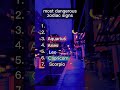 Most Dangerous Zodiac Signs Zodiac Zodiacsigns