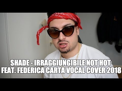 SHADE - IRRAGGIUNGIBILE NOT HOT feat. FEDERICA CARTA (OFFICIAL COVER) | TONY IPANT'S