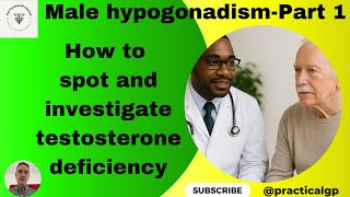 Man Down: How to Spot and Investigate Low Testosterone - part 1