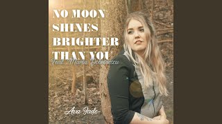 No Moon Shines Brighter Than You Music Video