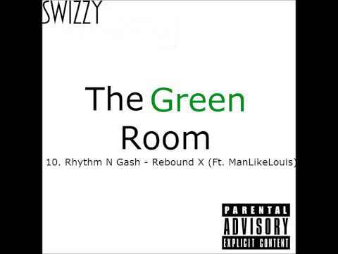 Rhythm n Gash Rebound X  - Swizzy ft  ManLikeLouis