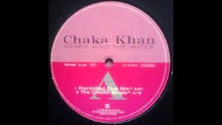 (1996) Chaka Khan - Never Miss The Water [Frankie Knuckles Franktified Club RMX]