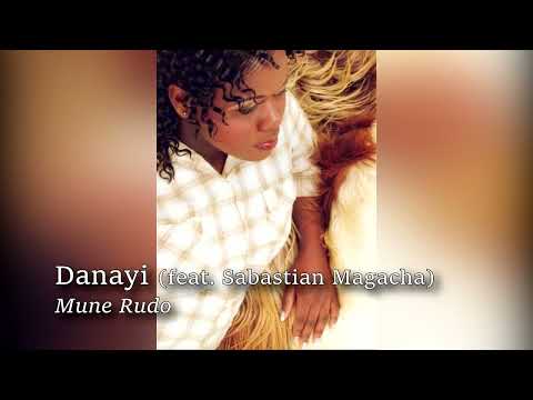 Danayi - Mune Rudo (feat. Sabastian Magacha)