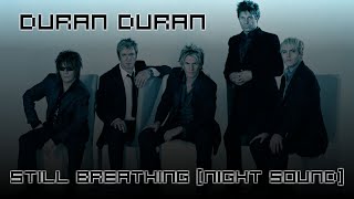 Duran Duran - Still Breathing [Night Sound]
