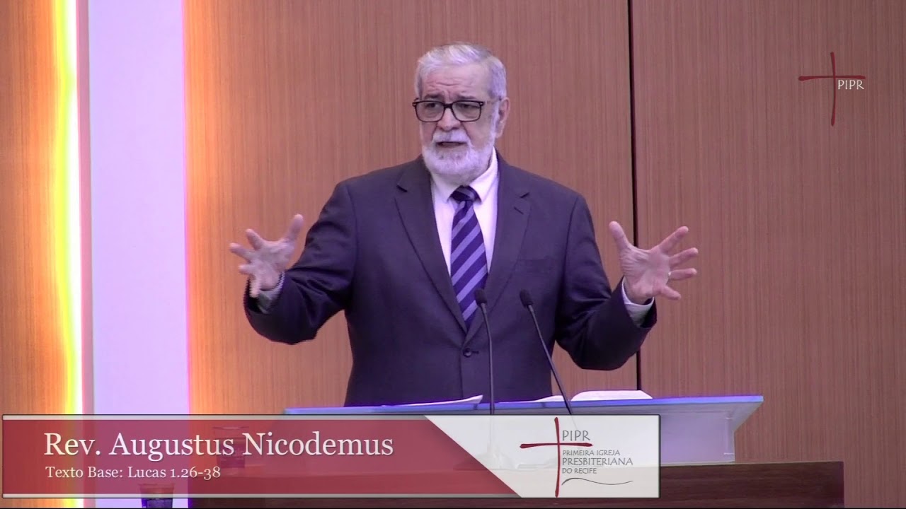 Rev. Augustus Nicodemus| Lucas 1:26-38 | 08.12.2019