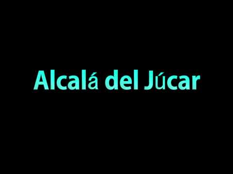 Learn How To Pronounce Alcala del Jucar