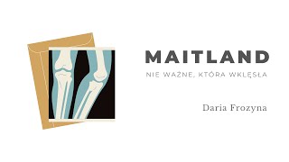 Maitland – nie ważne, która wklęsła. Daria Frozyna