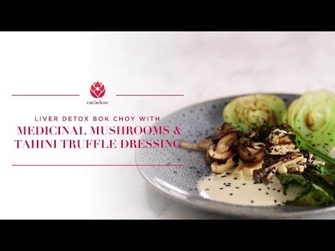 Liver Detox Medicinal Mushrooms with Bok Choy and Tahini Truffle Oil Dressing