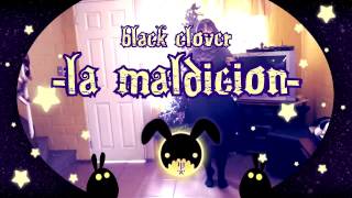 Black clover- La maldición - 黒Moon