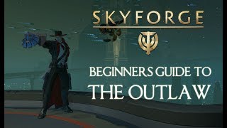Skyforge - Outlaw Beginners Guide (XBOX/PS4/PC)