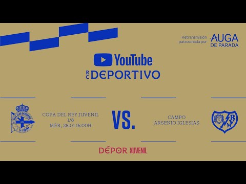 Depor Xuvenil - Rayo Vallecano  | Copa do Rey |TEMPORADA 25-26|OFRECIDA POR AUGA DE PARADA
