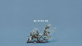 Bryan & Katie Torwalt - Be With Me (Lyric Video)