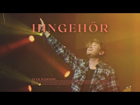 Hingehör | EVER Worship | Live im ICF Basel