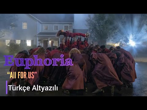 Euphoria | Sezon Finali Sahnesi "All For Us"(Türkçe altyazılı)[Official Video-1080p]