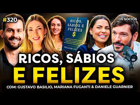 RICOS, SÁBIOS E FELIZES: lições dos grandes investidores para a vida e os investimentos | Os Sócios
