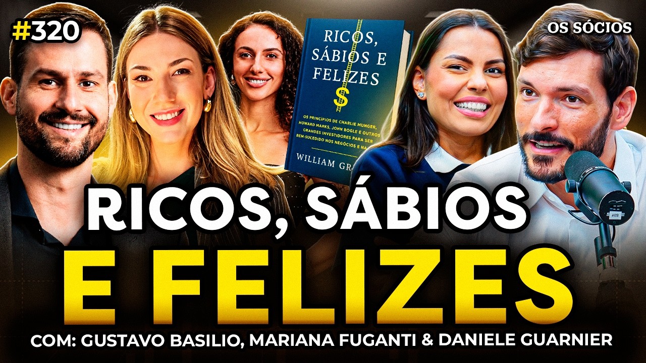 RICOS, SÁBIOS E FELIZES: lições dos grandes investidores para a vida e os investimentos | Os Sócios