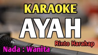 Download lagu AYAH - KARAOKE || NADA WANITA CEWEK || Rinto Harahap || Audio HQ || Live Keyboard mp3