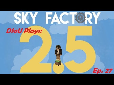 DSoU & Uni Plays: Sky Factory 2.5 ep.27 - Production Derps