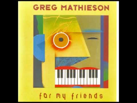 Greg Mathieson - Goe - For My Friends