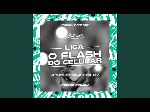 Mega Rave Liga o Flash do Celular - Hey Hou