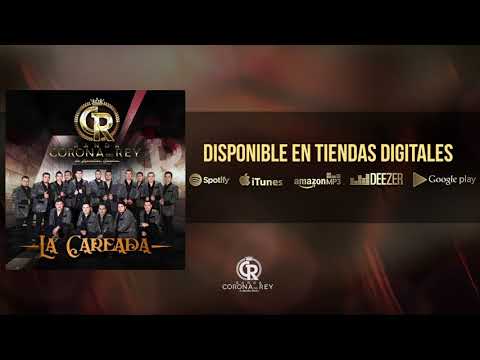 Banda Corona Del Rey - La Careada
