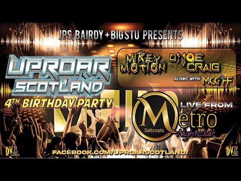 Mikey Motion + DJ Joe Craig with MC Giff Live @ The Metro - Uproar Scotland 4th Birthday Party